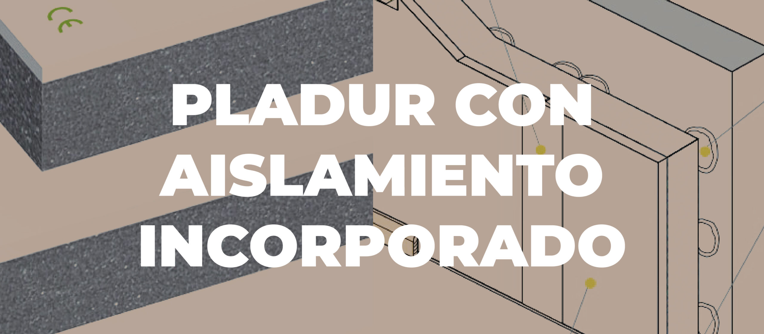 Pladur con aislante incorporado